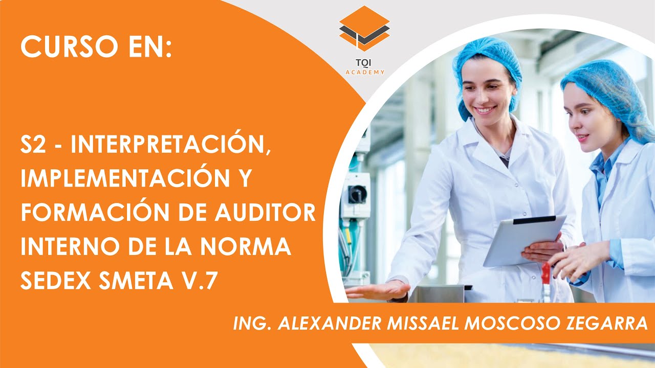 S2 - INTERPRETACIÓN, IMPLEMENTACIÓN Y FORMACIÓN DE AUDITOR INTERNO DE LA NORMA SEDEX SMETA V.7