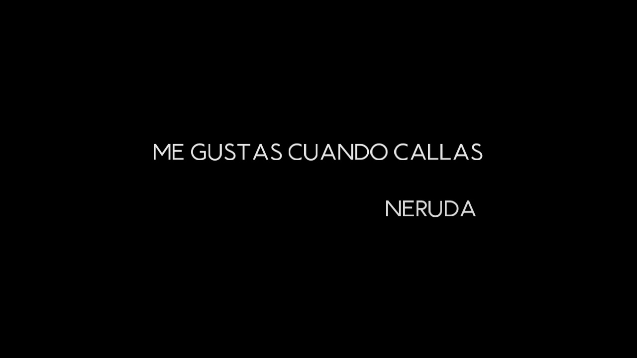 Me gustas cuando callas - Pablo Neruda