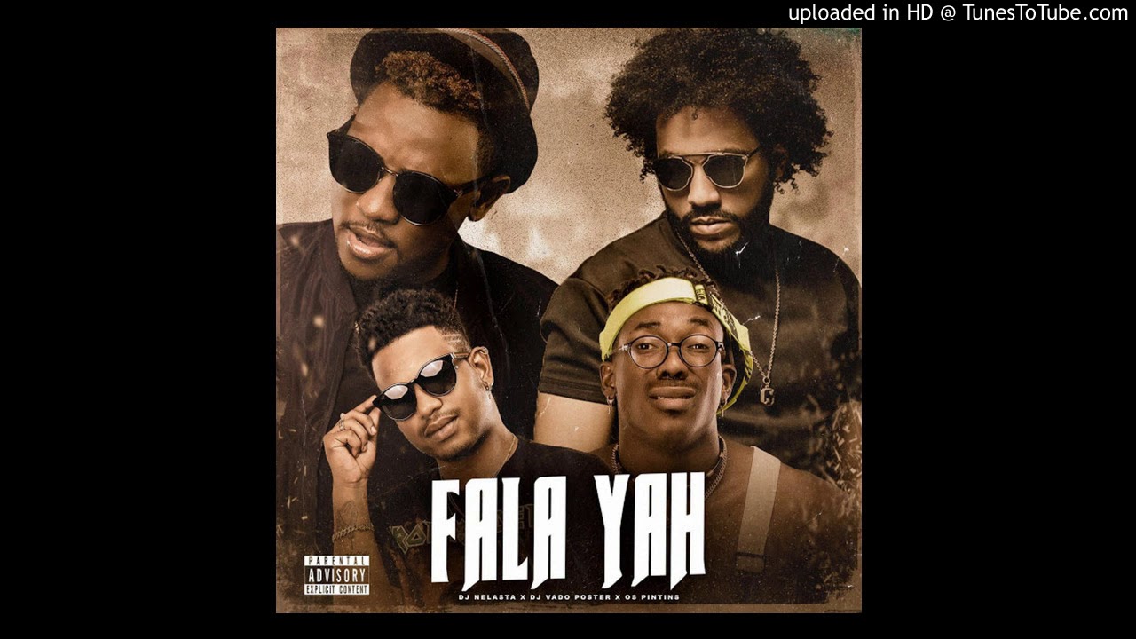 Dj Nelasta & Dj Vado Poster ft. Os Pintins - Fala Yah (Tarraxinha)