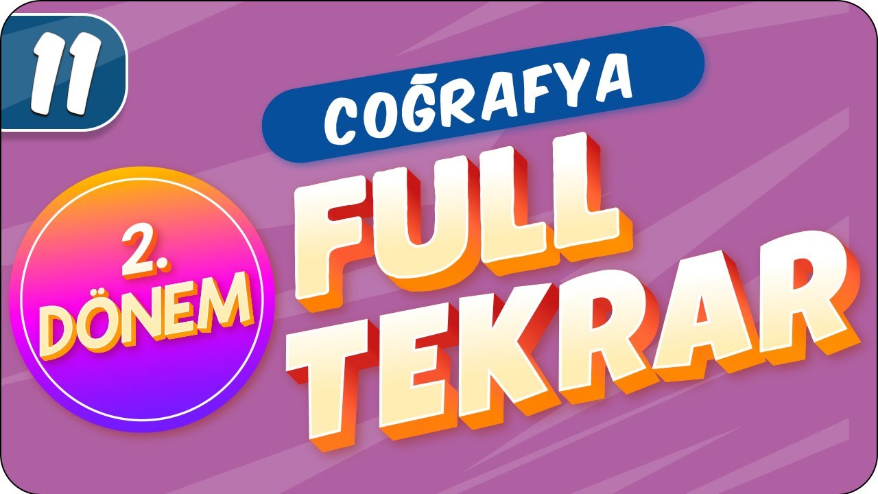 11.Sınıf Coğrafya | 2.Dönem Full Tekrar 🔁