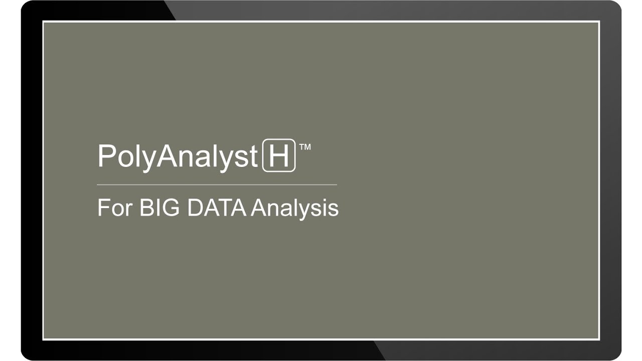 PolyAnalyst-H for Big Data Analysis