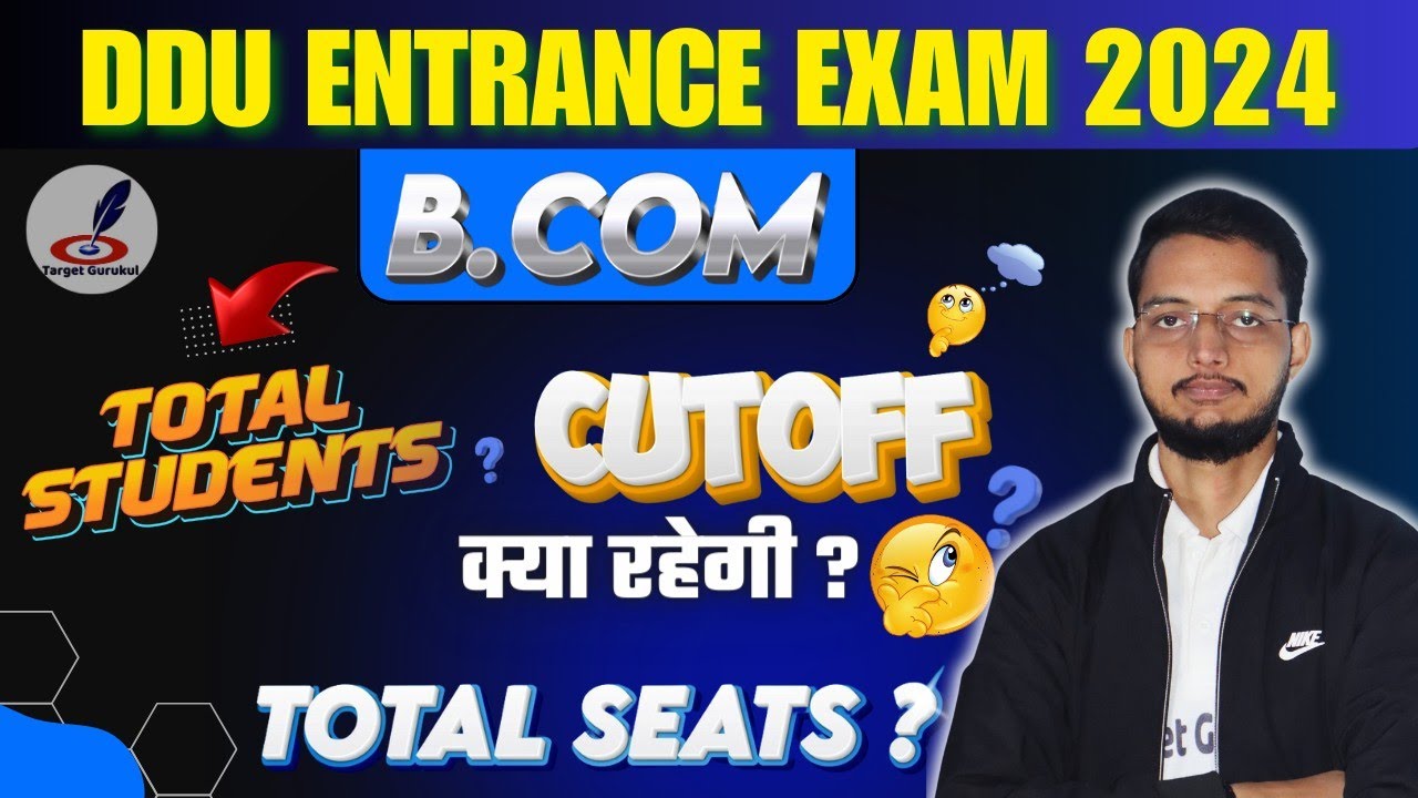 DDU B.Com Entrance Exam 2024 | कितना हैं Competition | Expected Cutoff | Total Seats | Answer Key