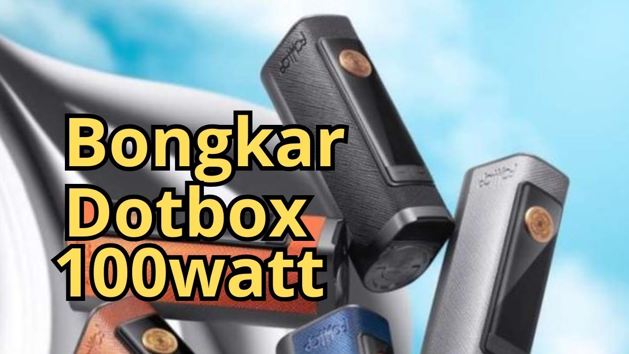 Tutorial Bongkar DotBox 100W