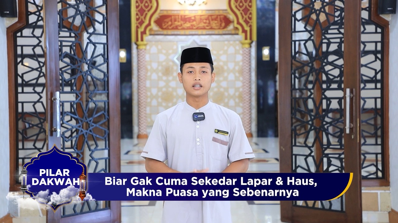 “Biar Gak Cuma Sekedar Lapar & Haus, Makna Puasa yang Sebenarnya” – Tausiyah Bulan Ramadhan