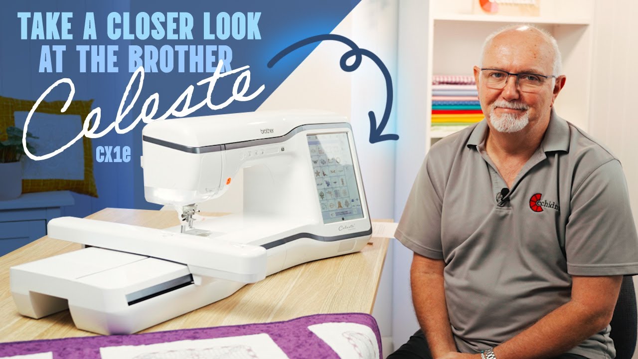 Познакомьтесь поближе с Brother Celeste CX1E | Echidna Sewing