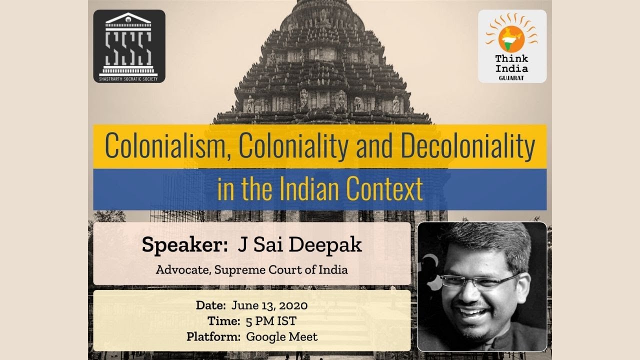 Colonialism, Coloniality and Decoloniality in the Indian Context | J. Sai Deepak | SSS | 2020