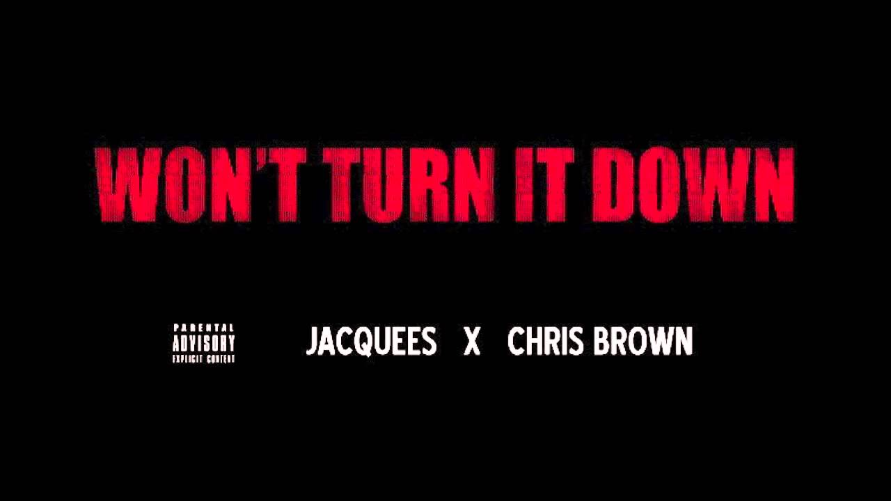 Jacquees- Won't Turn it Down ft. Chris Brown