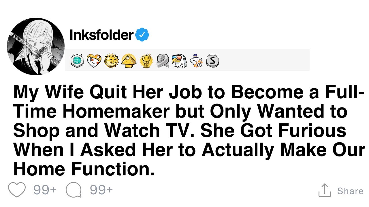 My Wife Quit Her Job to Become a Full-Time Homemaker but Only Wanted to Shop and Watch TV. She Got..