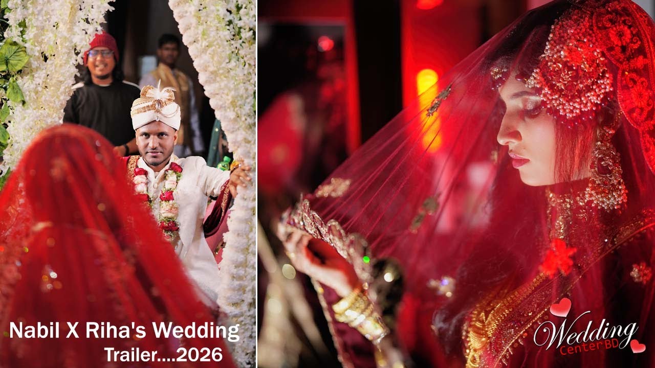 Nabil X Riha's Wedding Trailer । Wedding Center BD Moulvibazar ।  ☎ +8801712-904569 +8801643-505313