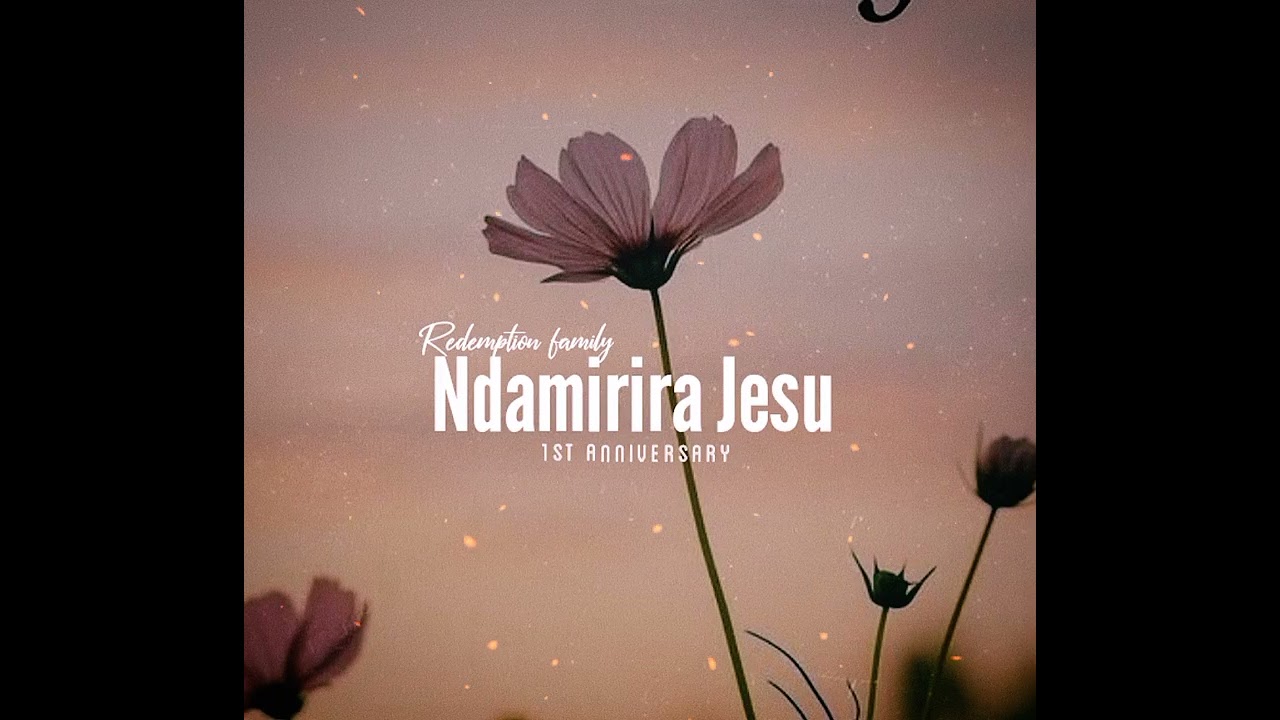 Redemption family_-_Ndamirira Jesu 1st Anniversary (OFFICIAL AUDIO) 