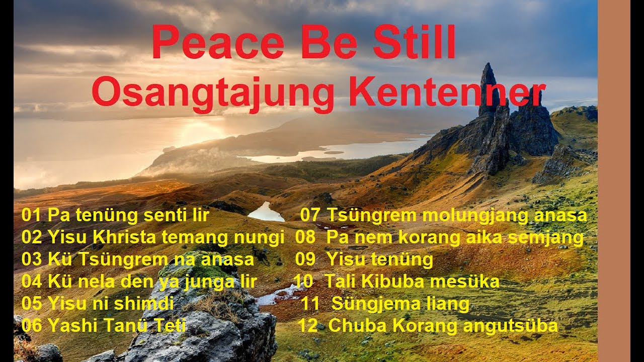 Peace Be Still- The Best of Ao Naga Songs by Osangtajung Kentener
