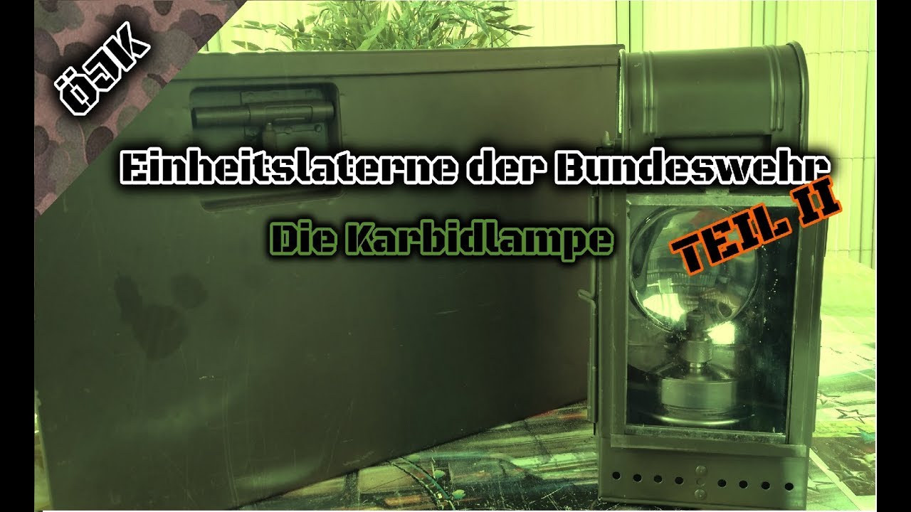Einheitslaterne der Bundeswehr // Teil 2 // Die Karbidlampe