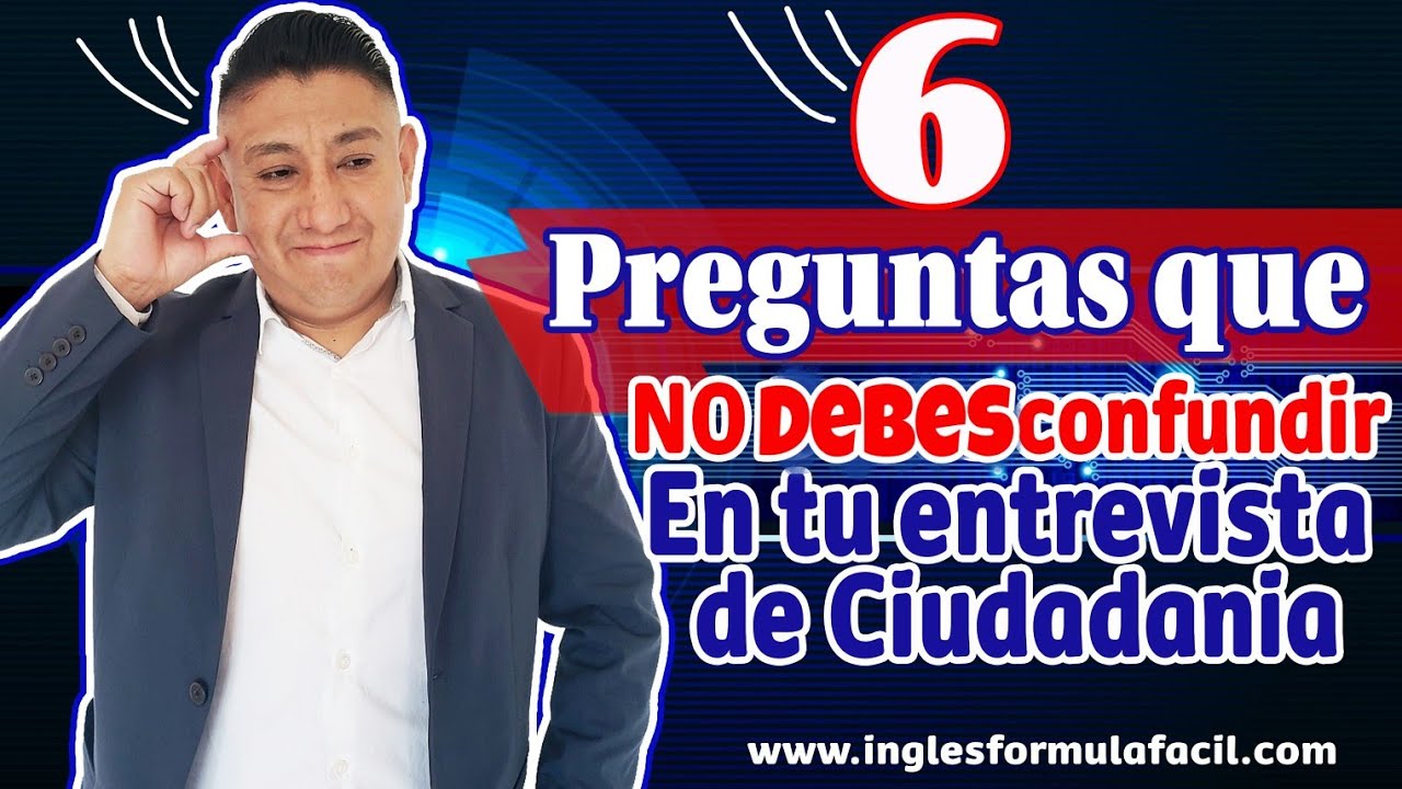 Ciudadania Americana Facil / 6 Preguntas que NO debes confundir en tu entrevista de Ciudadania