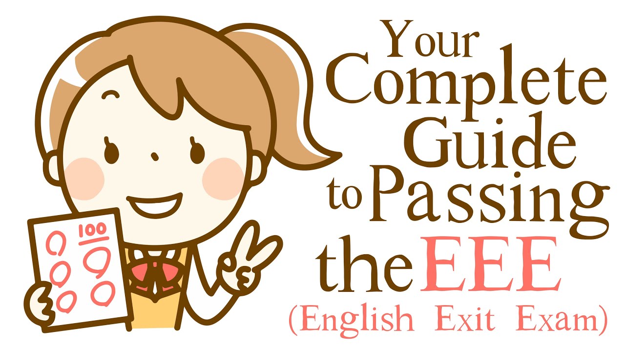 Your Complete Guide to Passing the EEE (English Exit Exam)