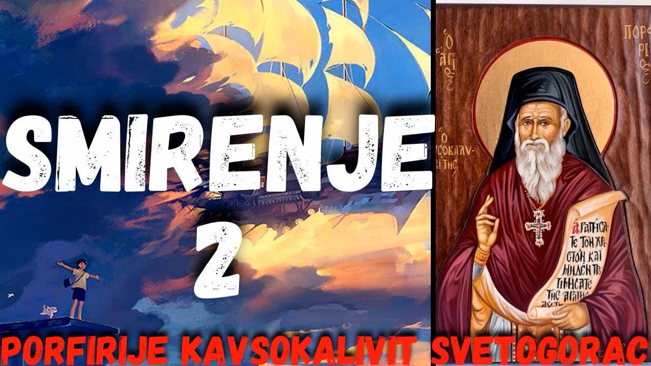 Smirenje 2 (Porfirije Kavsokalivit Svetogorac)