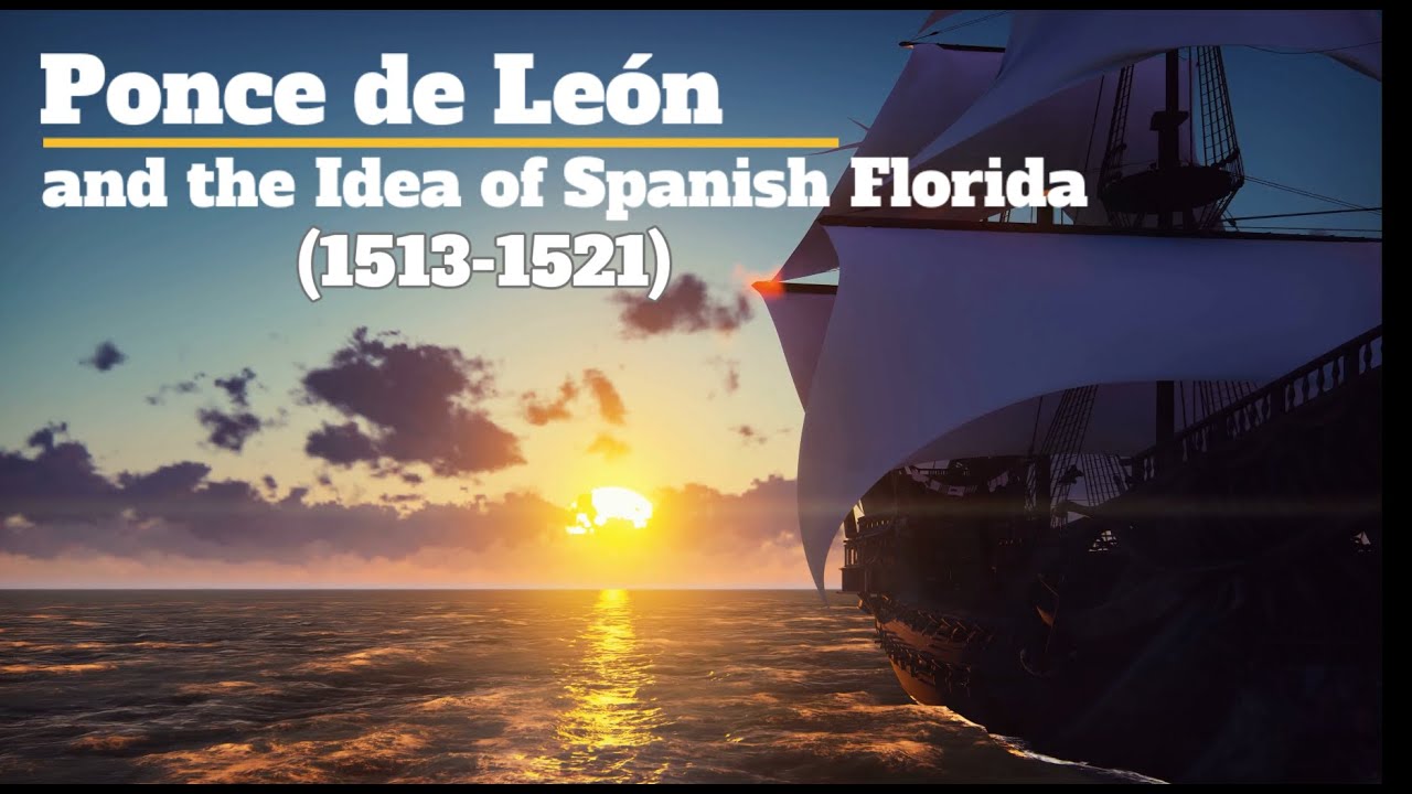 Ponce de Le&oacute;n and the Idea of Spanish Florida (1513-1521)