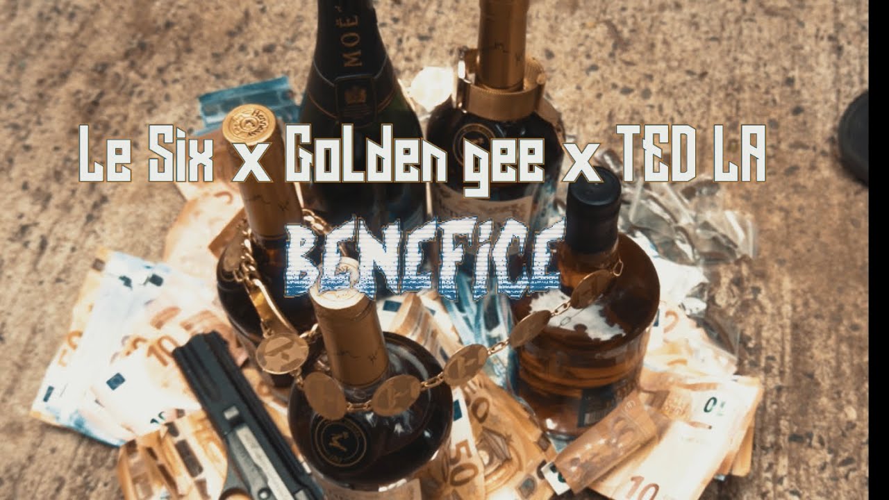 Lesix x Golden gee x Ted la - B&eacute;n&eacute;fice (Clip officiel)
