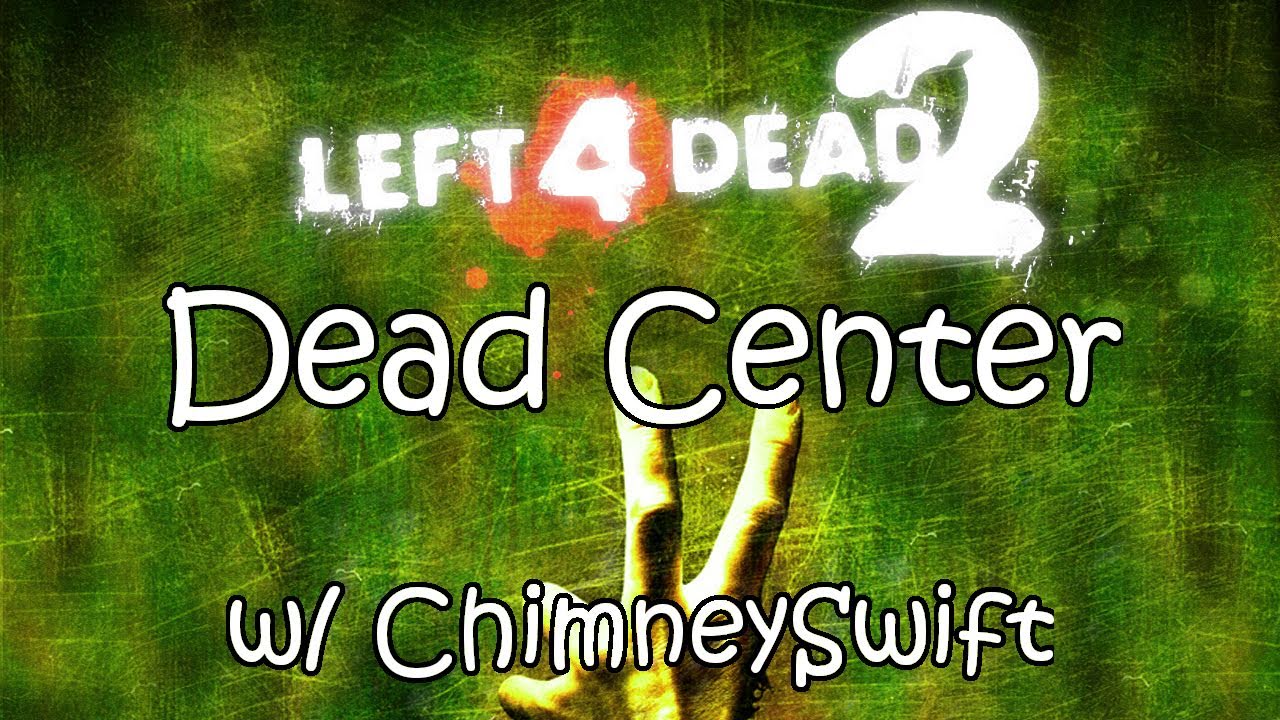 L4D2 - Dead Center w/ ChimneySwift (HD)