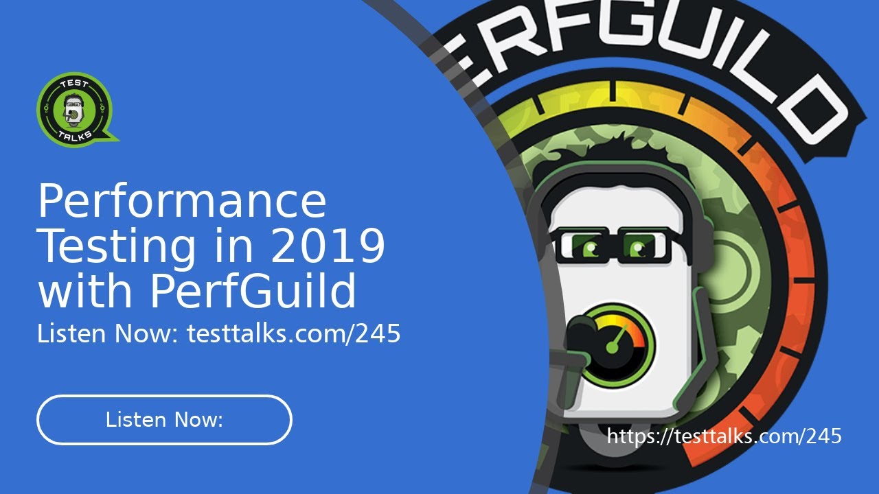 245: Performance Testing in 2019 with PerfGuild
