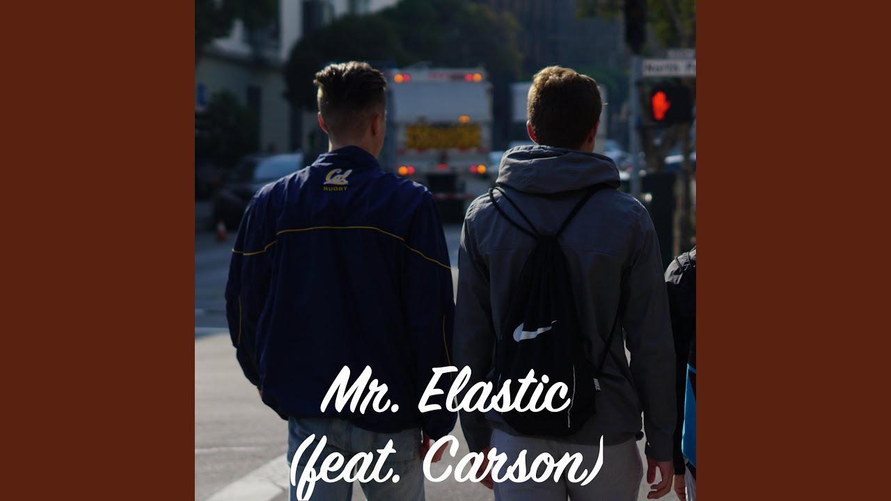 Mr. Elastic (feat. Carson)
