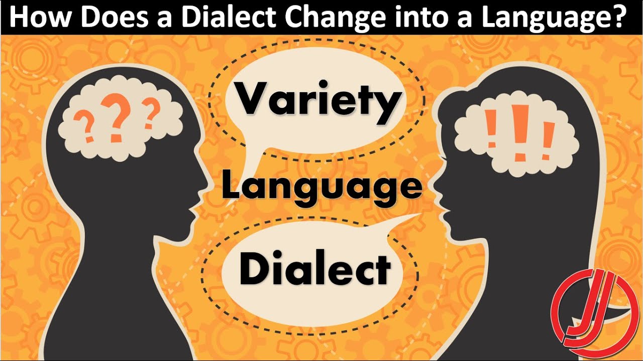 Variety, Language, and Dialects: How a Dialect Becomes a Language
