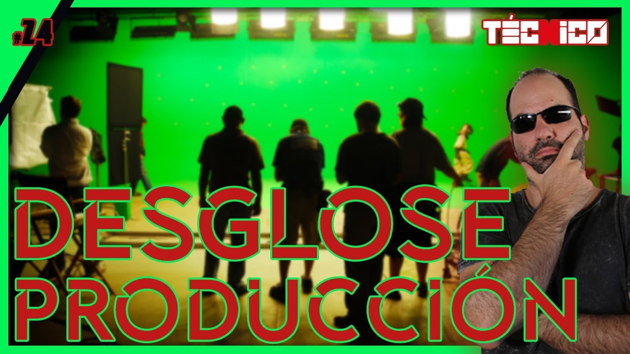 DESGLOSE DE PRODUCCION &iquest;Que es y como hacerlo? | 🎥