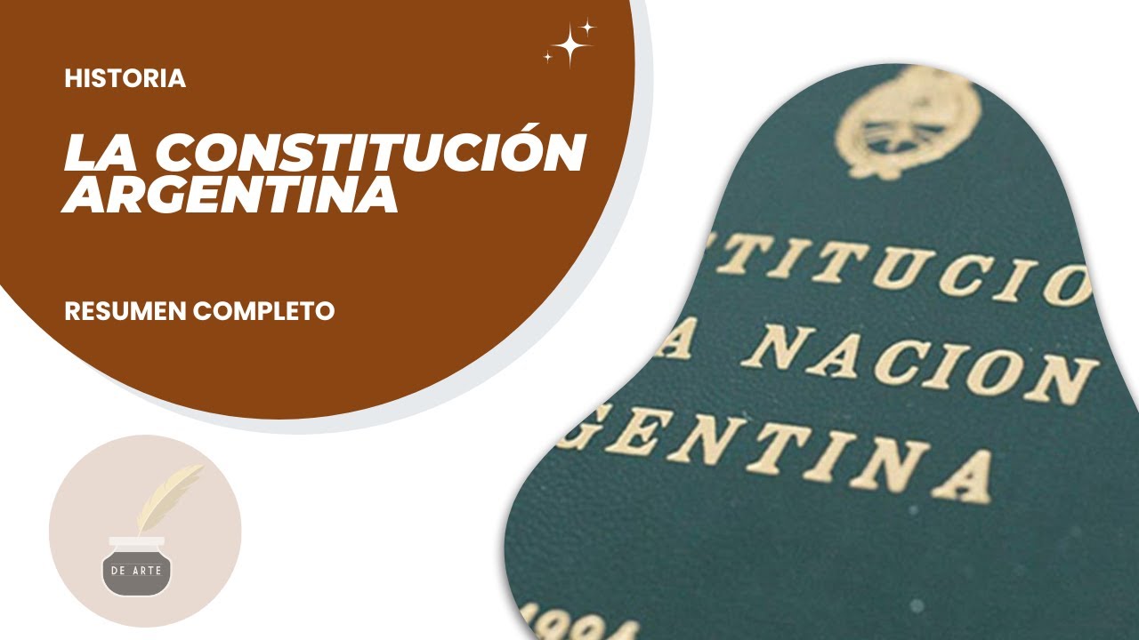 LA CONSTITUCIÓN DE LA NACIÓN ARGENTINA | RESUMEN COMPLETO | CONSTITUCIÓN ARGENTINA