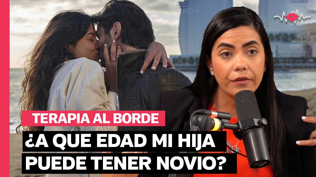¿A que edad mi hijos pueden tener NOVIO o NOVIA? ATENCION PADRES