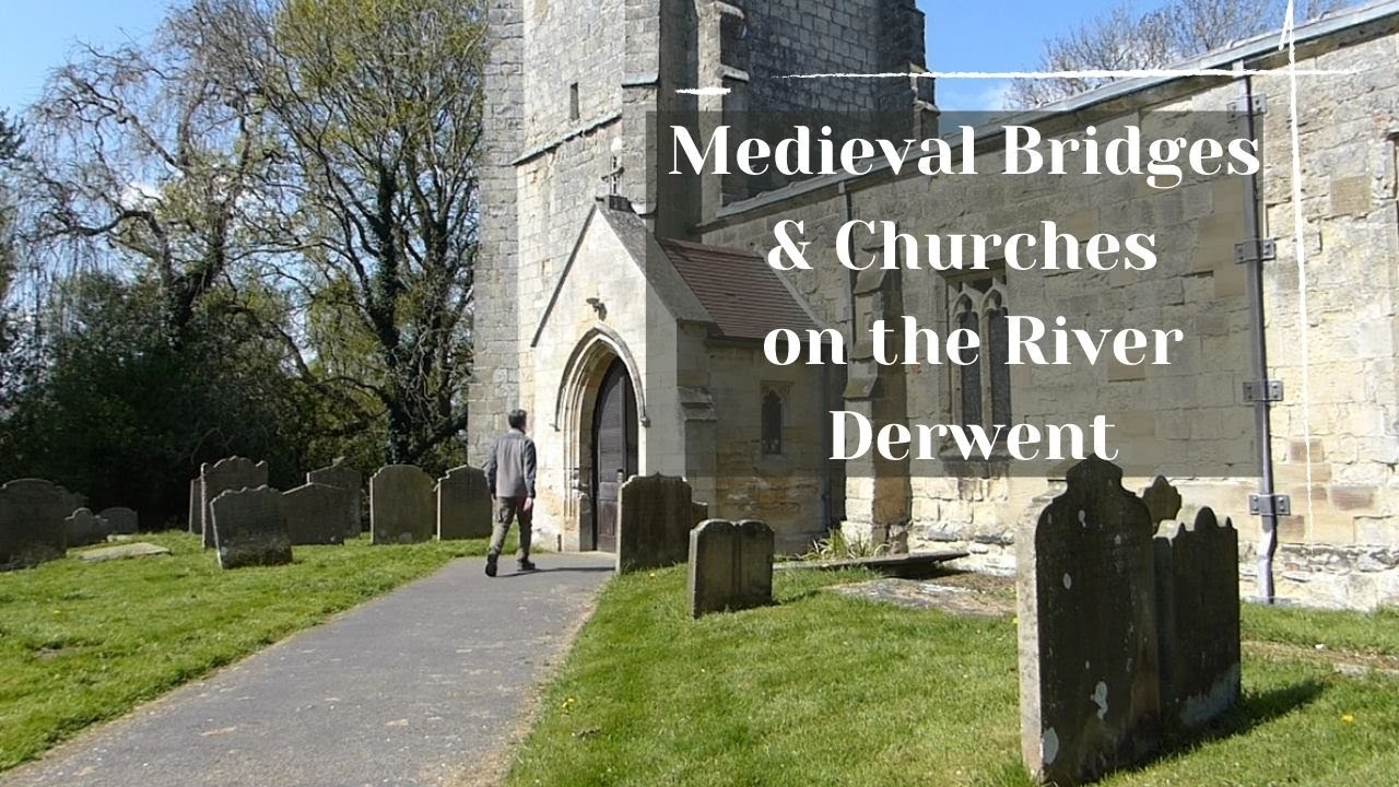 Medieval Bridges and 4 Old Churches on a Riverside Walk in North Yorkshire | April 2022