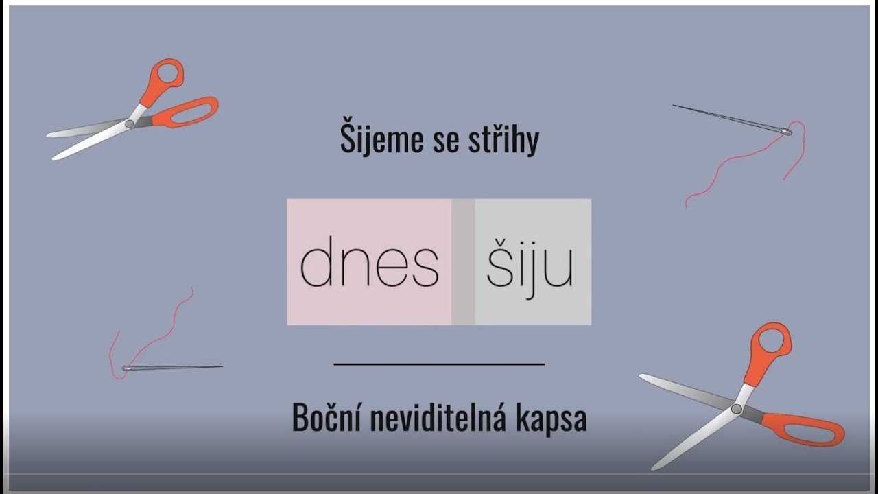 Šijeme se střihy DNES ŠIJU - Boční kapsa (video tutorial) - včetně titulků pro neslyšící