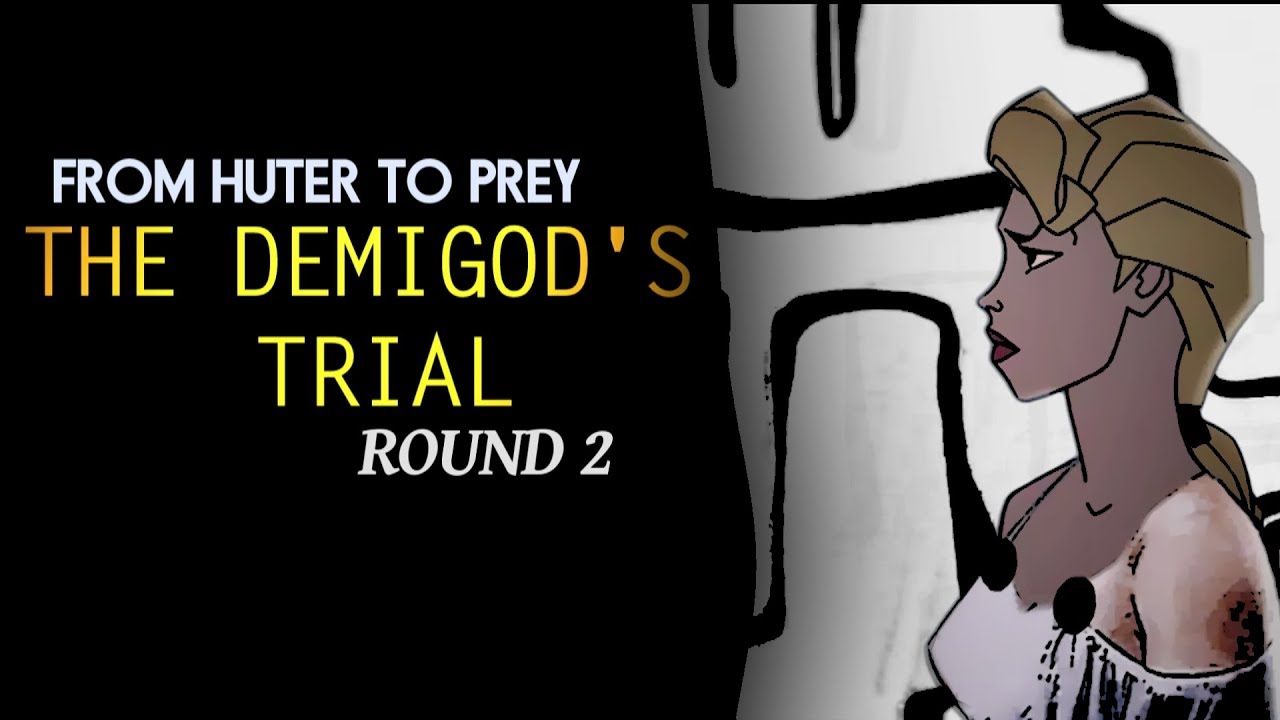The Demigod's Trial [Round 2] Proteus