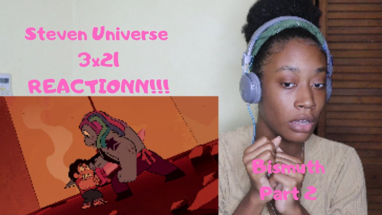 Steven Universe- 3x21 Bismuth Part 2- REACTIONNN!!!