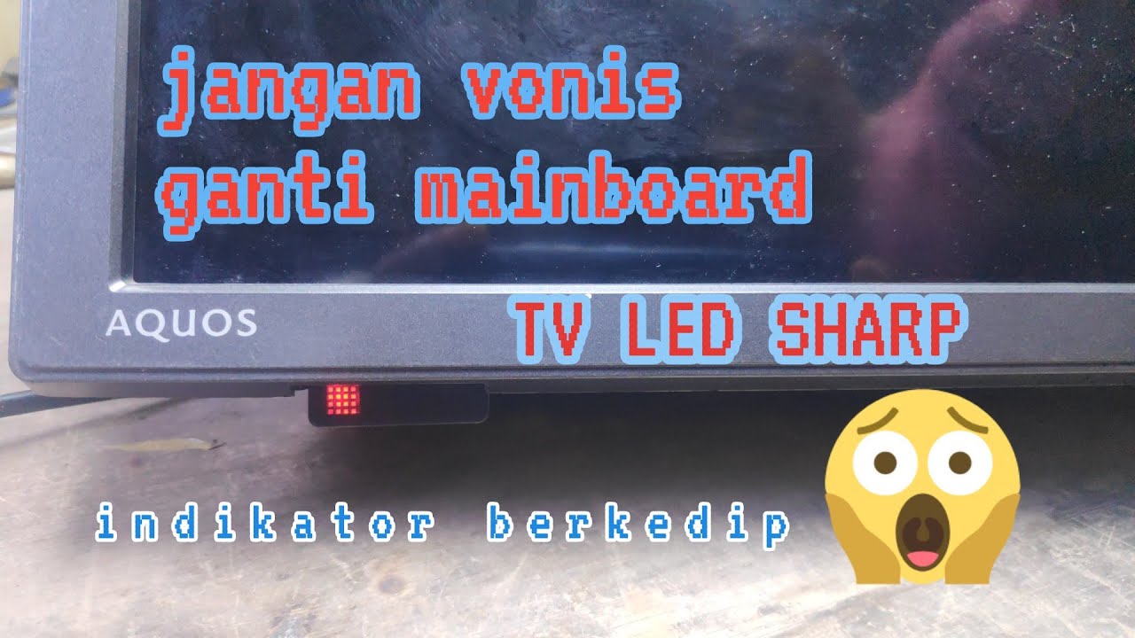 Cara mengatasi indikator berkedip di Sharp LC32LE260I (2020)