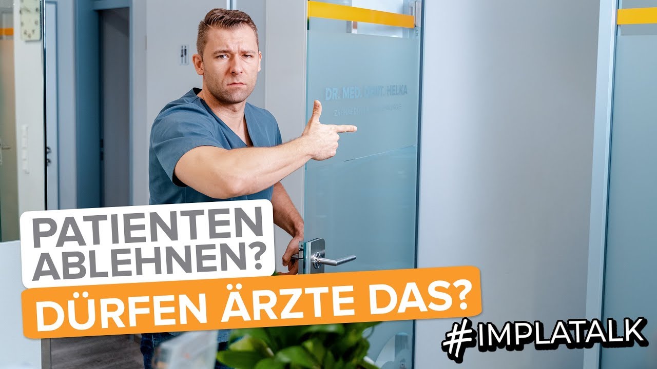 Darf ein Arzt oder Zahnarzt Patienten ablehnen? Und wenn ja, warum?