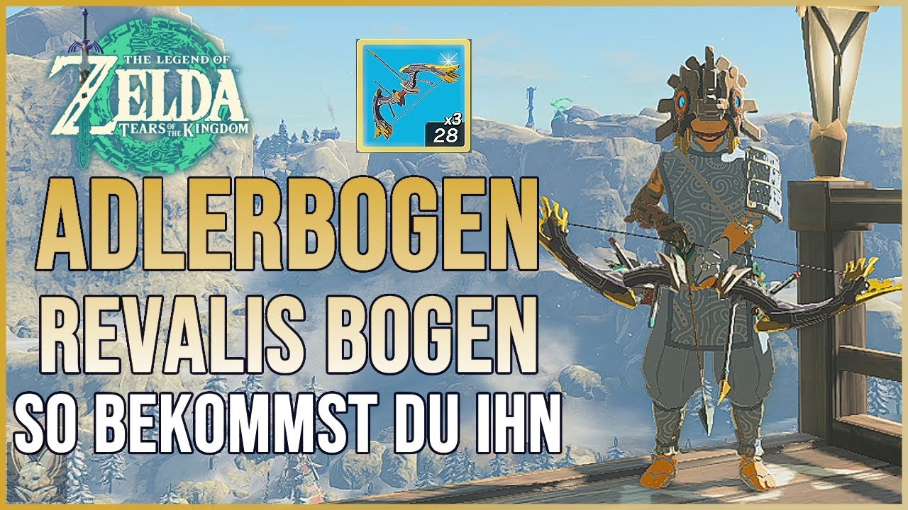 Adlerbogen | Revalis legend&auml;rer Bogen in Zelda Tears of the Kingdom | so bekommst du ihn