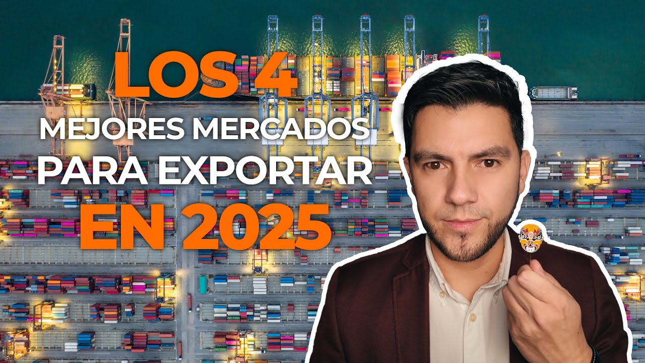 Los 4 MEJORES mercados para exportar en 2025 y c&oacute;mo conseguir clientes internacionales f&aacute;cilmente