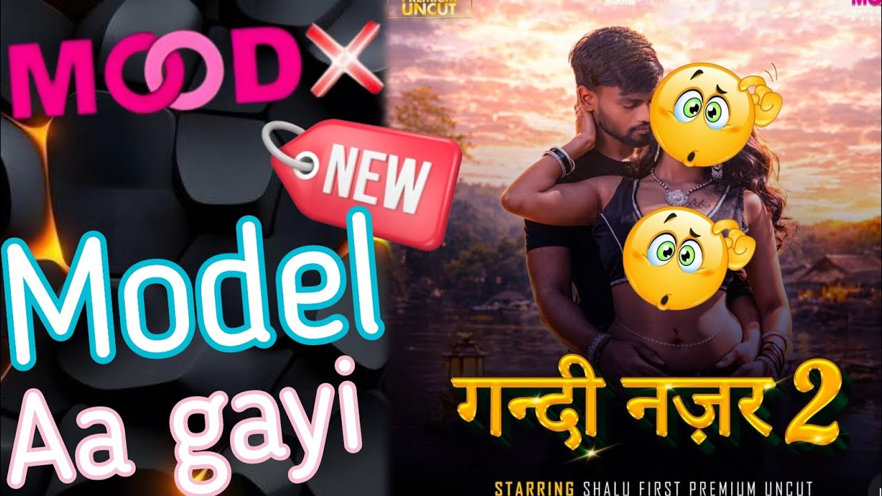 Mood x New Model Uncut Series/ Ye kaun Aa gayi Mood x par /