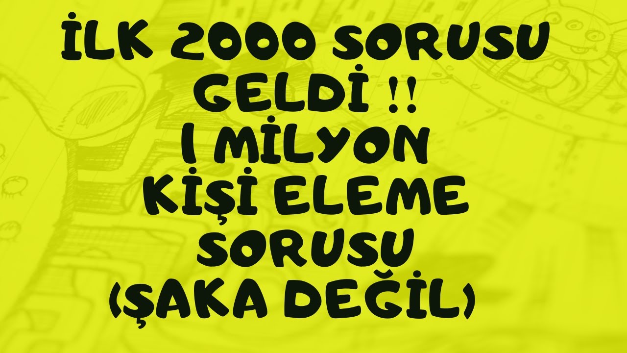 İLK 2000 SORUSU GELDİ  ❗❗ 1 MİLYON KİŞİ ELEME SORUSU (şaka değil) 💪 MUTLAKA ÖĞREN ❗❗