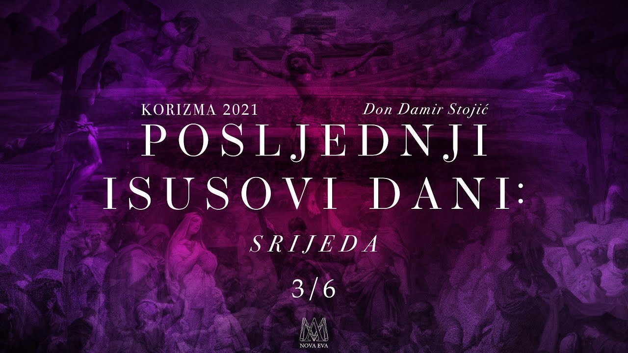 Posljednji Isusovi dani: Srijeda [Korizma 2021.]