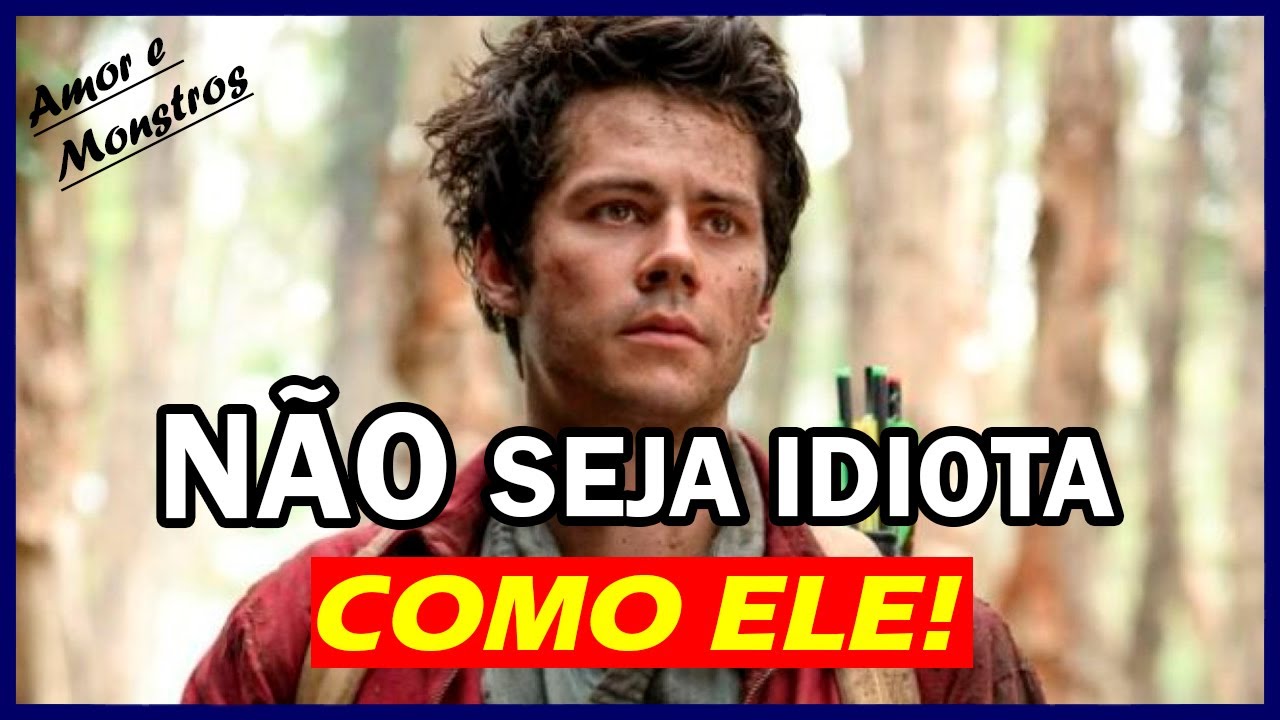 NÃO SEJA IDIOTA COMO O JOEL DAWSON DE AMOR E MONSTROS | ANÁLISE PSICOLÓGICA