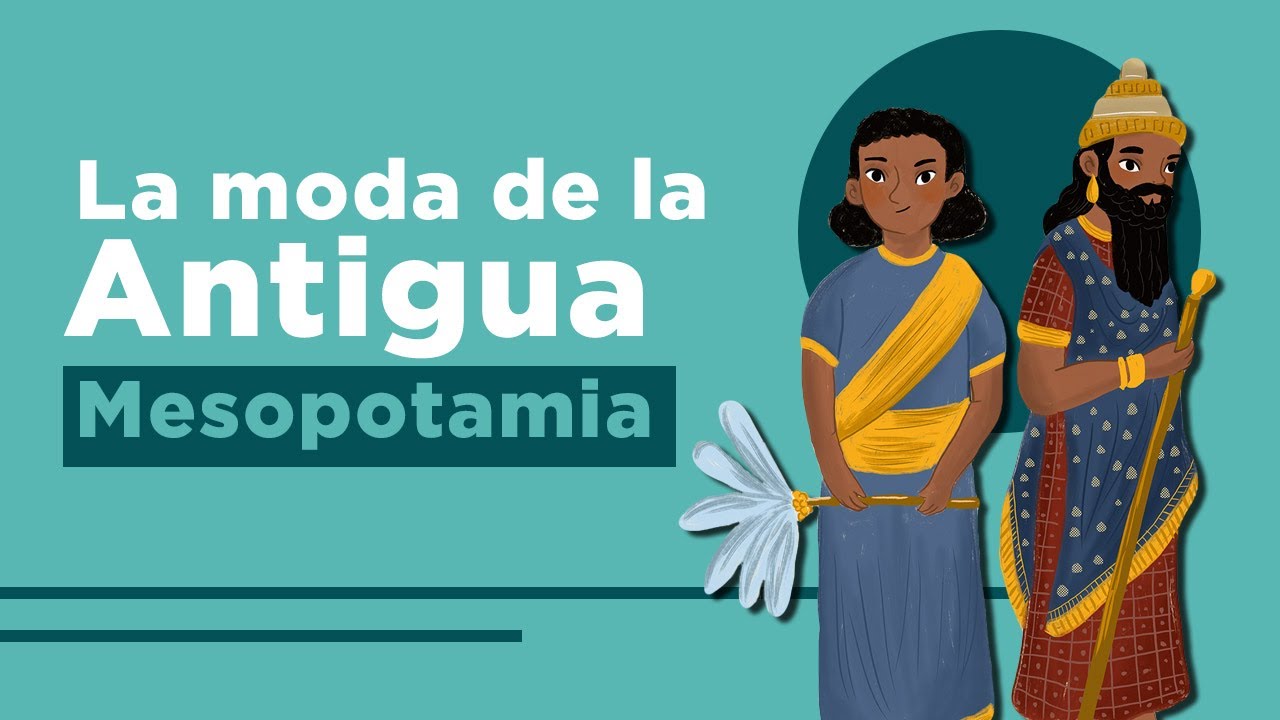 La historia de la vestimenta de la Antigua Mesopotamia | Los sumerios, babilonios y asirios.