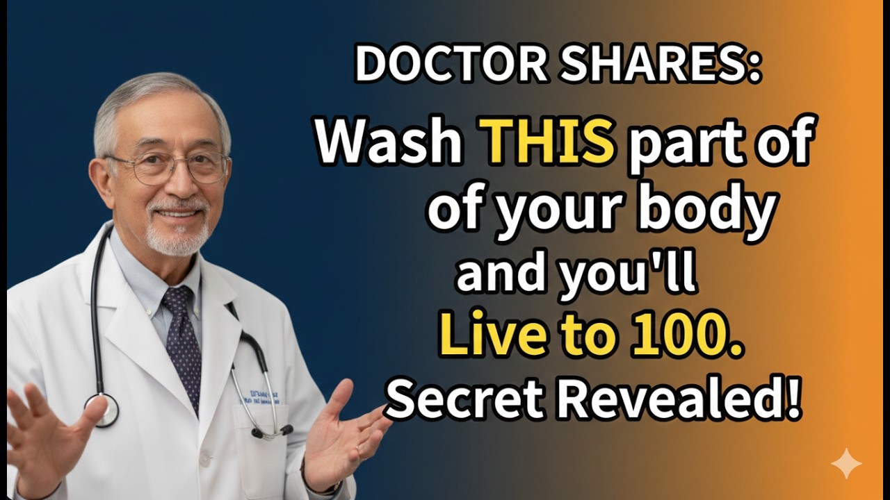 Wash this part of your body and you'll live to 100. Secret revealed! - 4 body parts