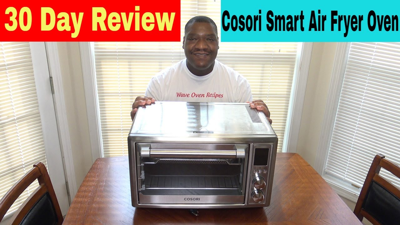 Cosori Smart Air Fryer Toaster Oven 30 Day Review