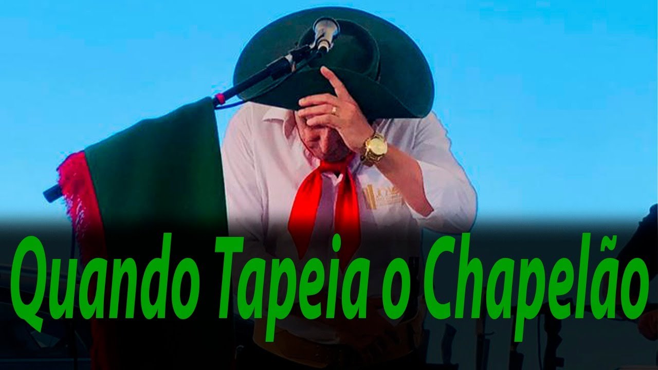 Quando Tapeia o chapelão João Luiz Corrêa