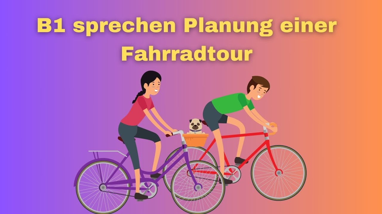 B1 pr&uuml;fung gemeinsam etwas planen /Planung einer Fahrradtour