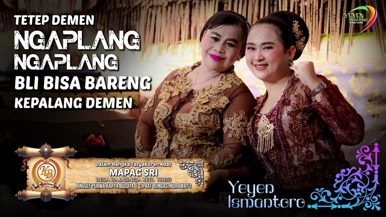 TETEP DEMEN - NGAPLANG NGAPLANG - BLI BISA BARENG - KEPALANG DEMEN | MAPAG SRI DS. RAJASINGA TERISI