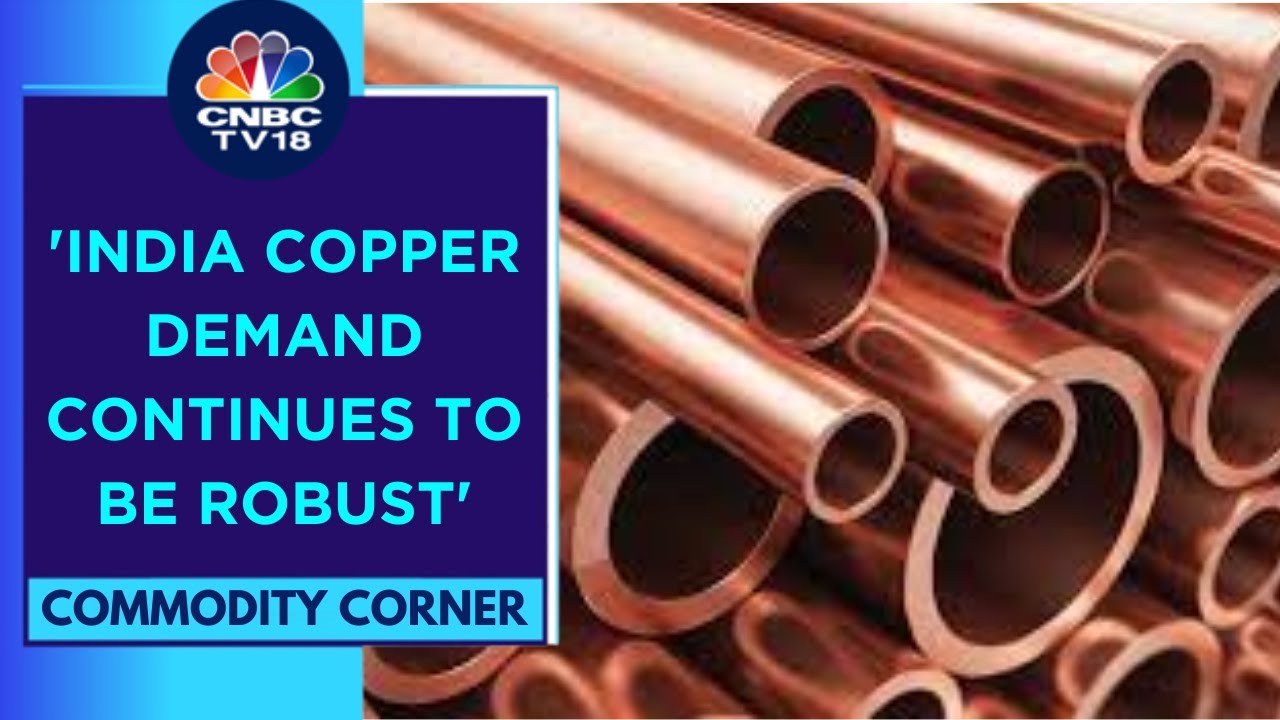 India Copper Demand Surges 16% YoY Due To Refining Capacity Shortage: ICA India | CNBC TV18