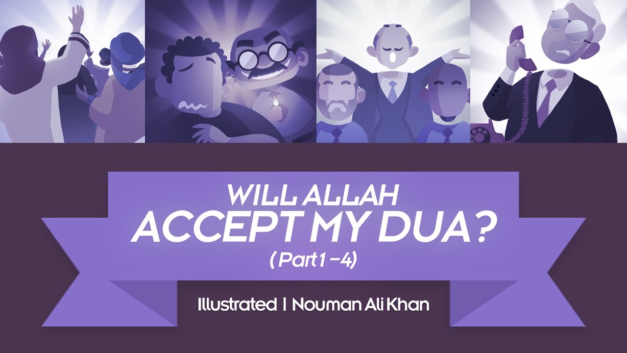 Will Allah Answer My Dua? | illustrated | Nouman Ali Khan