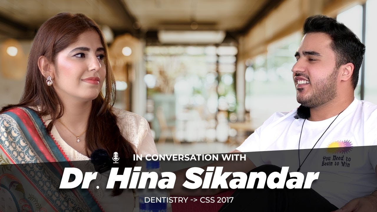 Empowering Pakistani Women: From Dentistry to CSS Officer - Dr. Hina Sikandar's Inspiring Story
