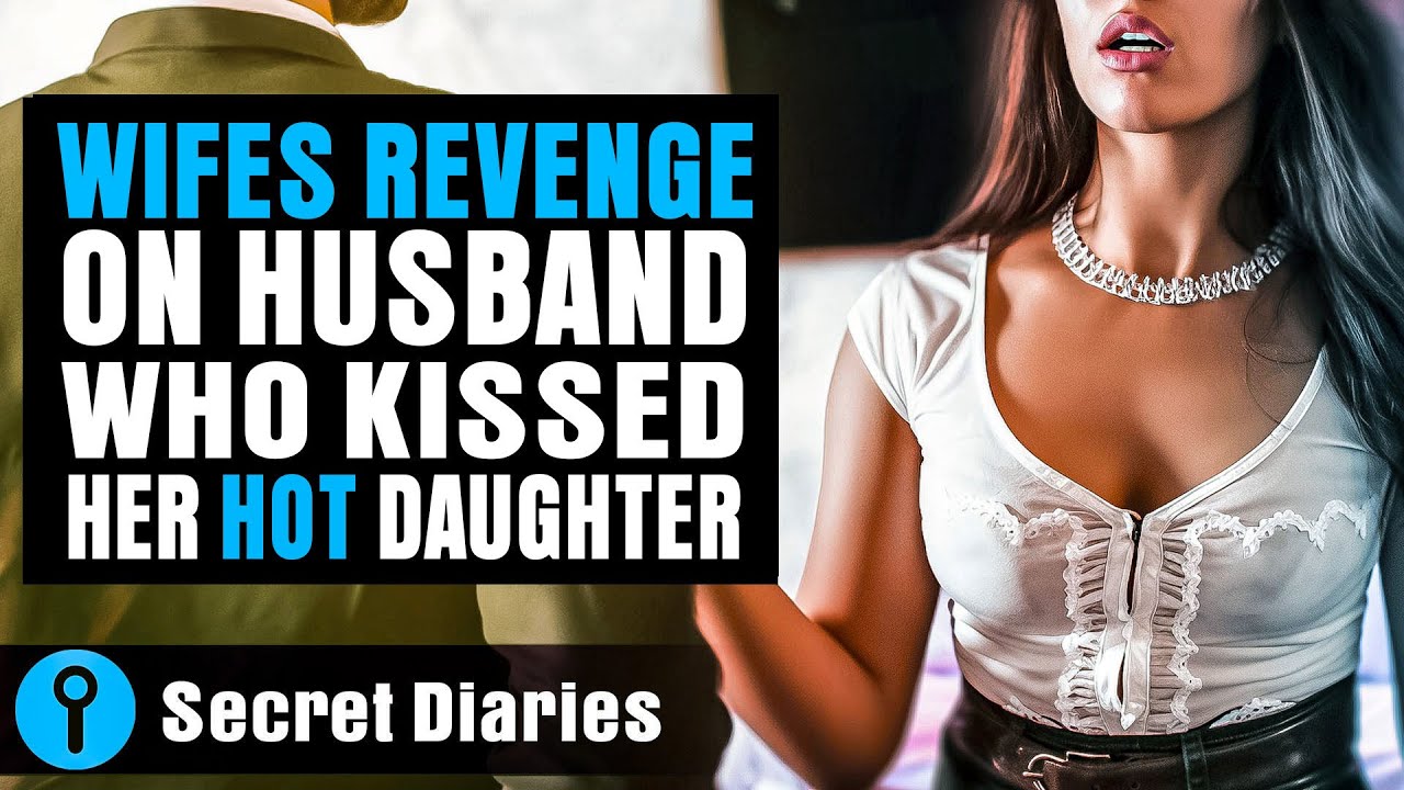 Wifes Revenge On Husband Who Kissed Her Hot Daughter | @secret_diaries
